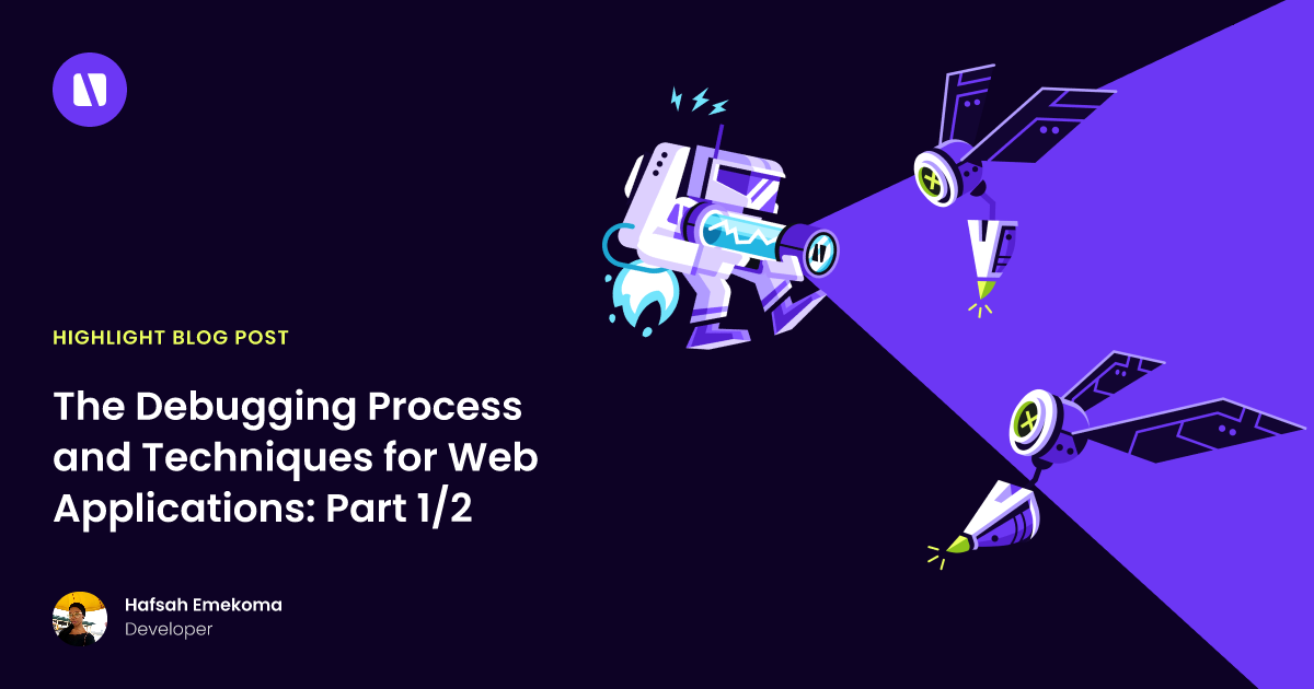 The Debugging Process And Techniques For Web Applications: Part 1/2